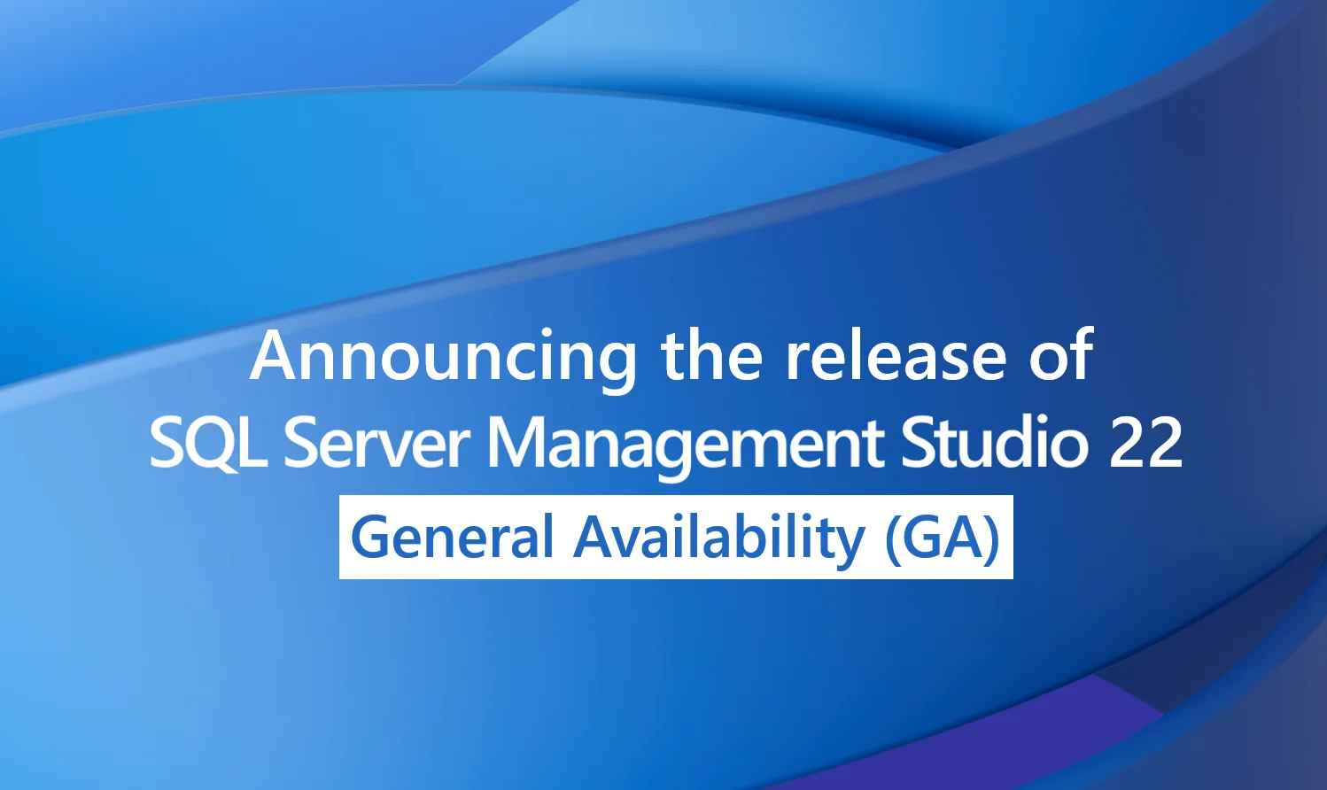 SSMS 22.1.0: Microsoft se mișcă neașteptat de bine